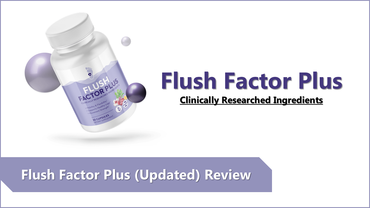 Flush Factor Plus Review